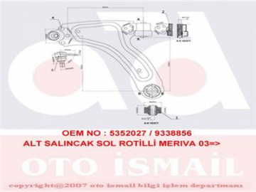 ALT SALINCAK KOMPLE SOL MERIVA 1.4 16V TWINPART-1.6-1.6 16V-1.8-1.3CDTI-1.7DTİ-1.7 CDTI 05/2003 Marka : KAPIMSAN