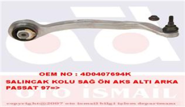 SALINCAK KOLU SAĞ A4-A6-A8-SUPERB I-PASSAT 8E0407694Q-4D0407694H-8E0407694K-8E0407694-8D0498998-8D0498998B-4D0407694M-8E0407694AG-4D0407694AD-4 Marka 